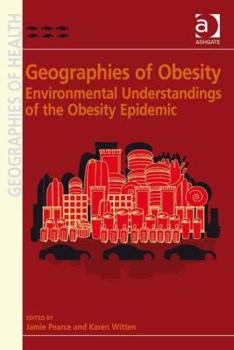 Hardcover Geographies of Obesity: Environmental Understandings of the Obesity Epidemic Book