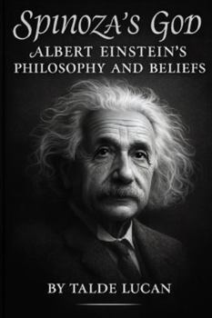 Paperback Spinozas God: Albert Einsteins Philosophy and Beliefs Book
