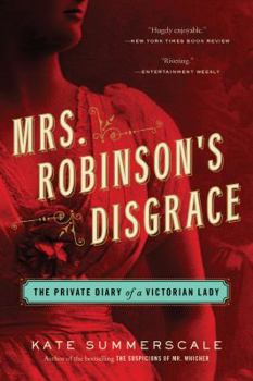 Paperback Mrs. Robinson's Disgrace: The Private Diary of a Victorian Lady Book