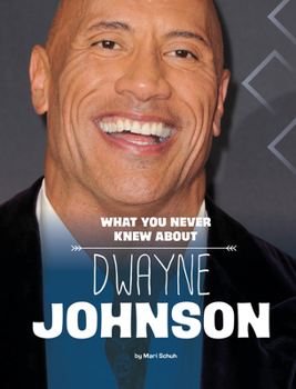 Paperback What You Never Knew about Dwayne Johnson Book