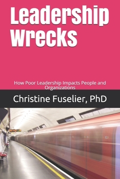 Paperback Leadership Wrecks: How poor leadership impact people and organizations Book