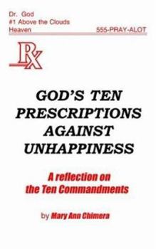 Paperback God's Ten Prescriptions Against Unhappiness: A Reflection on the Ten Commandents Book