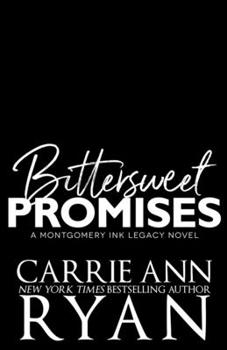 Bittersweet Promises - Book #1 of the Montgomery Ink Legacy