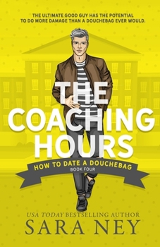 How to Date a Douchebag: The Coaching Hours