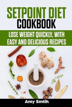 Paperback Setpoint Diet Cookbook: Lose weight quickly, with easy and delicious recipes Book