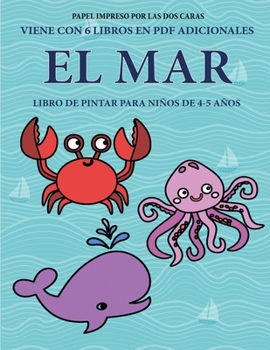 Libro de pintar para niños de 4-5 años (El mar): Este libro tiene 40 páginas para colorear sin estrés, para reducir la frustración y mejorar la ... lápiz y ejercitar sus habi (Spanish Edition)