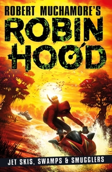 Jet Skis, Swamps & Smugglers - Book #3 of the Robin Hood
