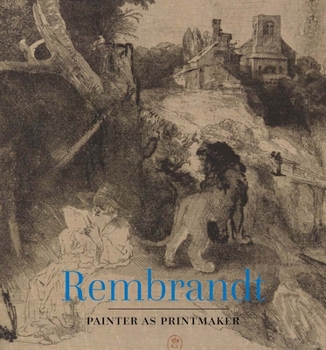 Hardcover Rembrandt: Painter as Printmaker Book