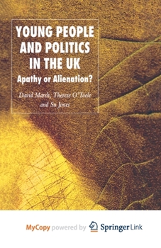 Paperback Young People and Politics in the UK: Apathy or Alienation? Book