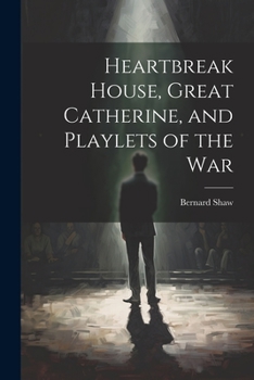 Paperback Heartbreak House, Great Catherine, and Playlets of the War Book