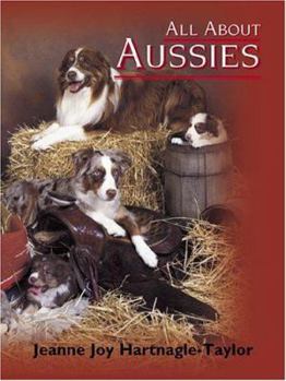 Hardcover All about Aussies: The Australian Shepherd from A to Z Book