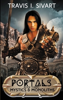 Mystics & Monoliths: A Portals Swords & Sorcery Novel - Book #3 of the Portals