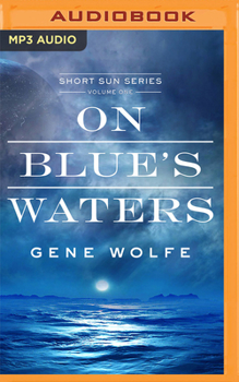 On Blue's Waters - Book #1 of the Book of the Short Sun