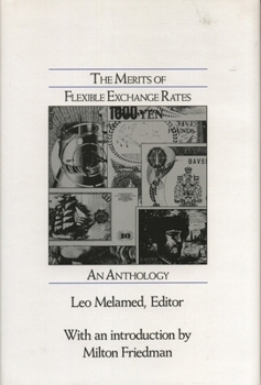 Paperback The Merits of Flexible Exchange Rates: An Anthology Book
