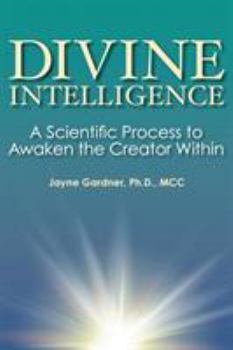 Paperback Divine Intelligence: A Scientific Process to Awaken the Creator Within Book