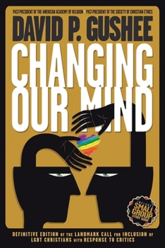 Paperback Changing Our Mind: Definitive 3rd Edition of the Landmark Call for Inclusion of LGBTQ Christians with Response to Critics Book