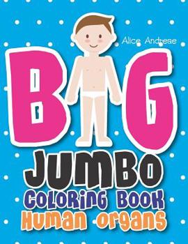 Paperback Big Jumbo Coloring Book Human: coloring and activity books for kids ages 4-8 Book