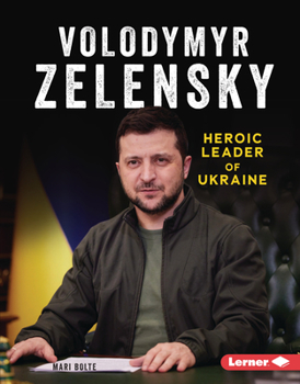 Volodymyr Zelensky: Heroic Leader of Ukraine - Book  of the Gateway Biographies