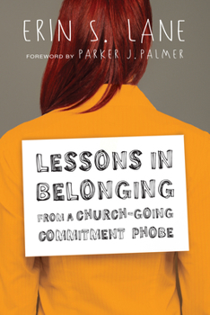 Paperback Lessons in Belonging from a Church-Going Commitment Phobe Book