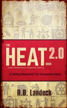 The HEAT Book 2.0: A Safety Resource for Humanitarians & Travelers