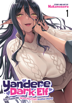 Chotto Dake AI Ga Omoi Dark Elf Ga Isekai Kara Oikakete Kita Vol. 1