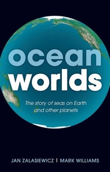 Hardcover Ocean Worlds: The Story of Seas on Earth and Other Planets Book