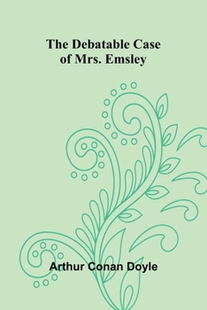 Paperback The Debatable Case Of Mrs. Emsley Book