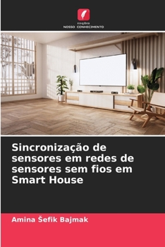 Paperback Sincronização de sensores em redes de sensores sem fios em Smart House [Portuguese] Book