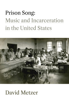 Paperback Prison Song: Music and Incarceration in the United States Book