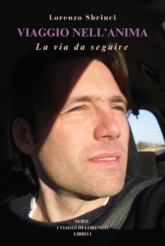 Viaggio nell'Anima: La via da seguire (I Viaggi di Lorenzo) (Italian Edition)