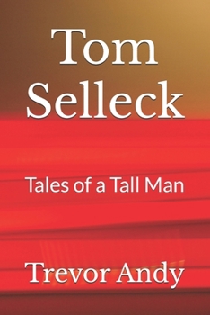 Tom Selleck: Tales of a Tall Man