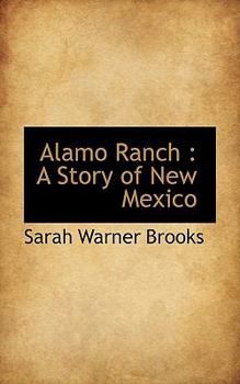 Alamo Ranch : A Story of New Mexico