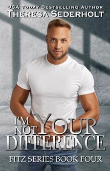 I'm Not Your Difference: A Fitz Series Book 4 - Book #4 of the Fitz
