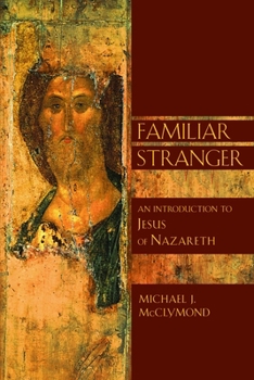 Paperback The Familiar Stranger: An Introduction to Jesus of Nazareth Book