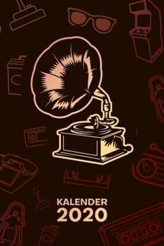 KALENDER 2020: A5 Vintage Terminplaner für Nostalgie Liebhaber mit DATUM - 52 Kalenderwochen für Termine & To-Do Listen - Steampunk Terminkalender Grammophon Jahreskalender Retroliebe (German Edition)