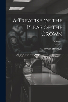 Paperback A Treatise of the Pleas of the Crown; Volume 1 Book