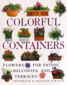 Hardcover Colorful Containers: Flowers for Balconies Patios and Terraces Book