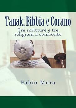 Paperback Tanak, Bibbia e Corano: Tre scritture e tre religioni a confronto [Italian] Book