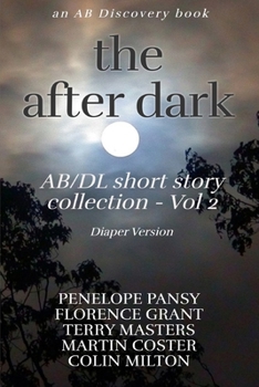 Paperback The After Dark AB/DL Short Story Collection - Vol 2 (Diaper Version): An ABDL/BDSM/Sissy baby/Toilet collection Book