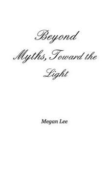 Paperback Beyond Myths, Toward the Light Book