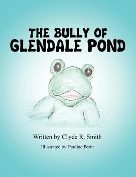 Paperback The Bully of Glendale Pond Book