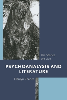 Hardcover Psychoanalysis and Literature: The Stories We Live Book