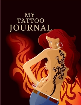 MY TATTOO JOURNAL: Art Sketch Pad for Tattoo Designs - Keep track of your tattoo designs, notes and sketches