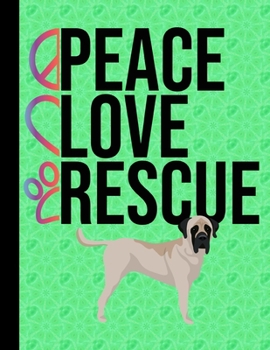 Peace Love Rescue: 2020 Weekly Planner Organizer Dated Calendar And ToDo List Tracker Notebook English Mastiff Dog Green Cover
