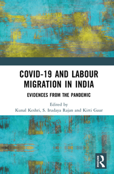 Hardcover Covid-19 and Labor Migration in India: Evidences from the Pandemic Book