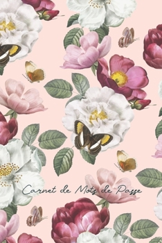 Carnet de Mots de Passe: Idéal pour les personnes âgées et celles qui ont plusieurs comptes, ce carnet de mots de passe Internet vous aide à faire le ... Fleurs Roses Élégantes) (French Edition)