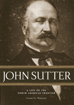 Paperback John Sutter: A Life on the North American Frontier Book