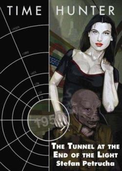 Time Hunter: The Tunnel At The End Of The Light - Book #2 of the Time Hunter