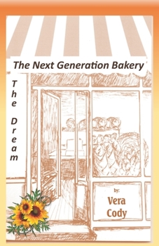 Paperback The Next Generation Bakery: The Dream Book