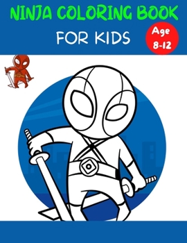 Paperback Ninja Coloring Book for Kids: Ninja coloring book for kids. ninja coloring book sets for kids ages8-12 Book